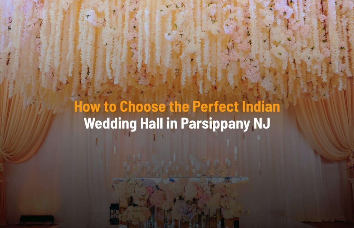 Indian Wedding Halls in Parsippany NJ